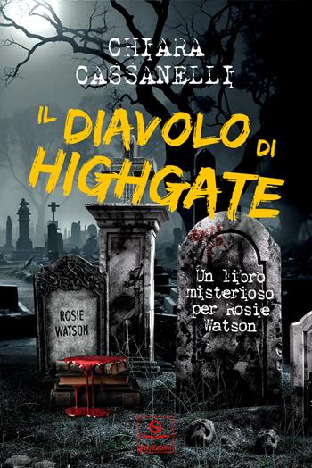 Il diavolo di Highgate. Un libro misterioso per Rosie Watson - Chiara Cassanelli - Libro Edizioni Other Souls 2025 | Libraccio.it