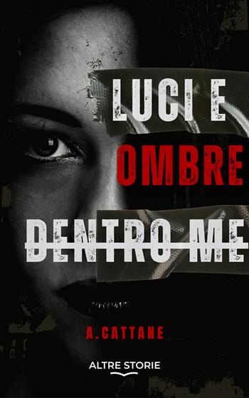 Luci e ombre dentro me - Antonella Cattane - Libro Edizioni Other Souls 2026 | Libraccio.it
