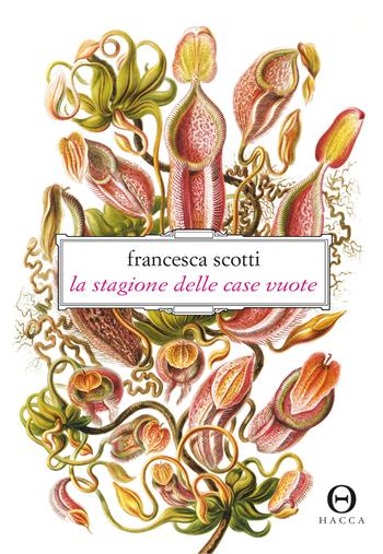 La stagione delle case vuote - Francesca Scotti - Libro Hacca 2026, Contemporanea | Libraccio.it