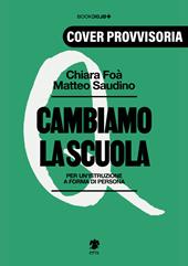 Cambiamo la scuola. Per un'istruzione a forma di persona