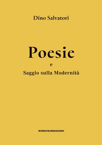 Poesie e saggio sulla modernità - Dino Salvatori - Libro Ricerche&Redazioni 2025 | Libraccio.it