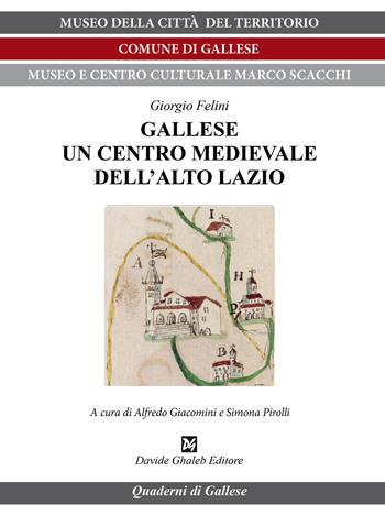 Gallese un centro medievale dell'Alto Lazio - Giorgio Felini - Libro Davide Ghaleb Editore 2026, Quaderni di Gallese | Libraccio.it