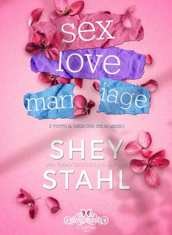 Sex. Love. Marriage. E tutto il caos che sta in mezzo - Shey Stahl - Libro Royal Books Edizioni 2026 | Libraccio.it