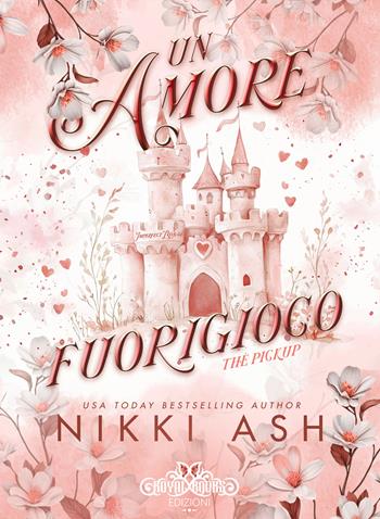 Un amore fuorigioco. The pickup - Nikki Ash - Libro Royal Books Edizioni 2026 | Libraccio.it