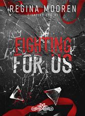 Fighting for us. Ediz. italiana