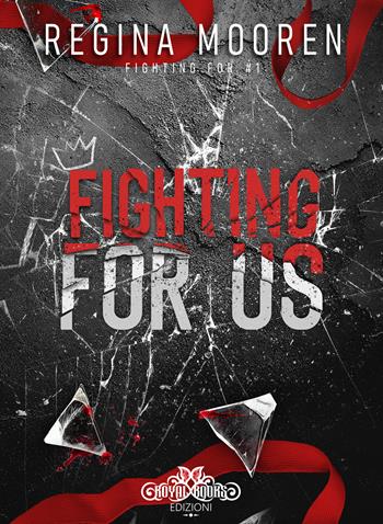 Fighting for us. Ediz. italiana - Mooren Regina - Libro Royal Books Edizioni 2026 | Libraccio.it