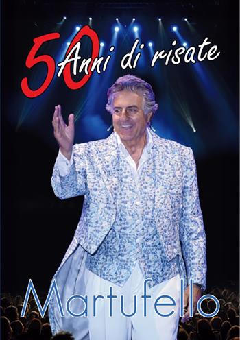 50 anni di risate - Maurizio Martufello - Libro Edizioni &100 2026 | Libraccio.it