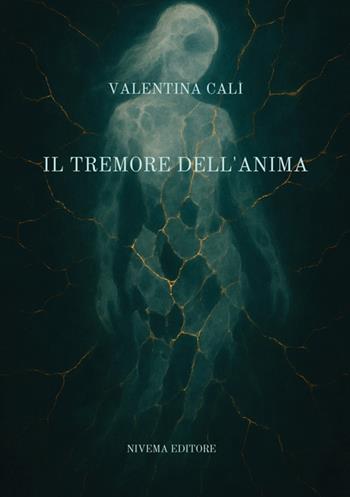 Il tremore dell'anima - Valentina Calì - Libro Nivema Editore 2025 | Libraccio.it