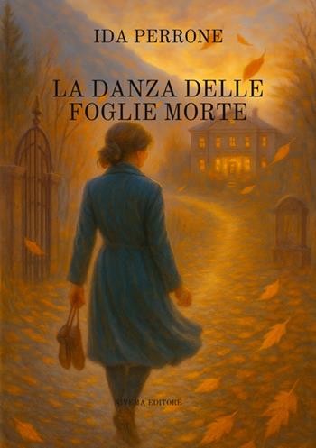 La danza delle foglie morte. Nuova ediz. - Ida Perrone - Libro Nivema Editore 2026 | Libraccio.it
