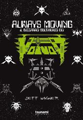 Always moving. Il bizzarro multiverso dei Voivod
