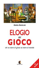 Elogio del gioco. Chi sa stare al gioco sta stare al mondo