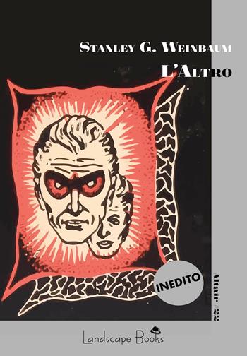 L'altro - Stanley Grauman Weinbaum - Libro Landscape Books 2026, Altair | Libraccio.it