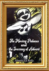 The moving palaces and the journey of advent