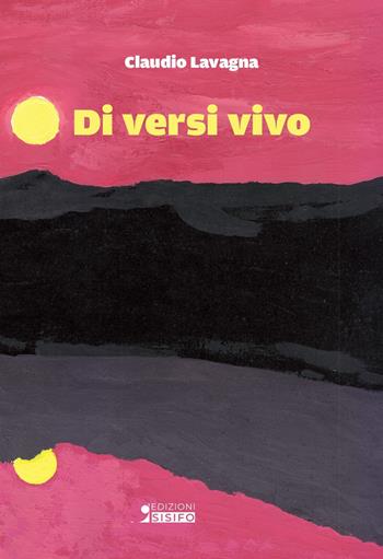 Di versi vivo - Claudio Lavagna - Libro Sisifo Edizioni 2026 | Libraccio.it
