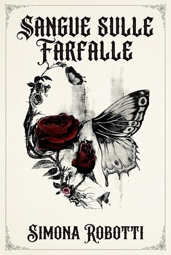 Sangue sulle farfalle - Simona Robotti - Libro Sisifo Edizioni 2026 | Libraccio.it