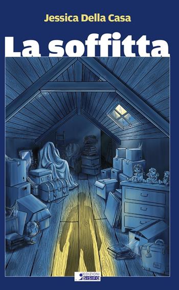 La soffitta - Jessica Della Casa - Libro Sisifo Edizioni 2026 | Libraccio.it