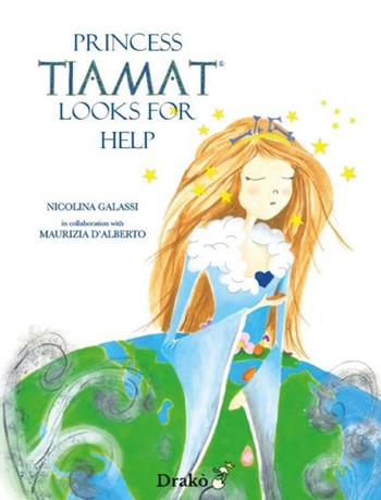 Princess Tiamat looks for help. Ediz. multilingue - Nicolina Galassi, Maurizia D'Alberto - Libro Drakon Edizioni 2026 | Libraccio.it