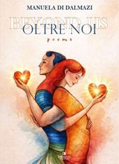 Oltre noi. Beyond us. Ediz. bilingue