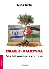 Israele - Palestina. Voci di una terra contesa