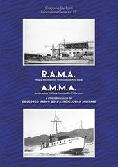 R.A.M.A., Regia Aeronautica Motoscafi d’Alto mare, A.M.M.A., Aeronautica Militare Motoscafi d’Alto mare. E altre imbarcazioni del Soccorso Aereo dell’Aeronautica Militare