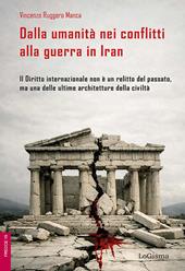 Dalla umanità nei conflitti alla guerra in Iran. Il Diritto internazionale non è un relitto del passato, ma una delle ultime architetture della civiltà