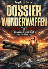 Dossier Wunderwaffen. Un'arma del Terzo Reich è pronta a rinascere