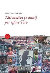 120 motivi (e anni) per tifare Toro