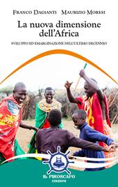 La nuova dimensione dell'Africa. Sviluppo ed emarginazione nell'ultimo decennio