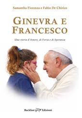 Ginevra e Francesco. Una storia d'amore, di forza e di speranza. Ediz. integrale