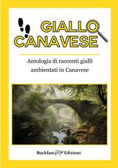 Giallo Canavese. Antologia di racconti gialli ambientati in Canavese. Vol. 2