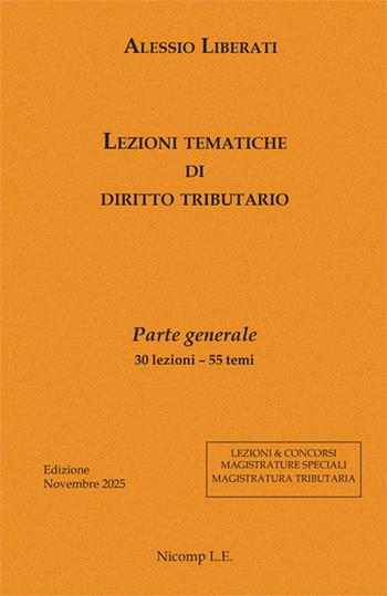 Lezioni tematiche di diritto tributario. Parte generale - Alessio Libertati - Libro Nicomp Laboratorio Editoriale 2025 | Libraccio.it
