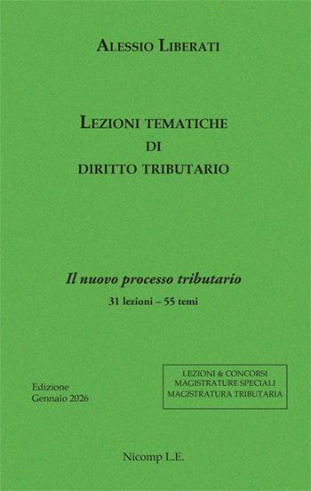 Lezioni tematiche di diritto tributario. Il nuovo processo tributario - Alessio Libertati - Libro Nicomp Laboratorio Editoriale 2025 | Libraccio.it