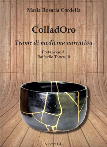 ColladOro. Trame di medicina narrativa - Maria Rosaria Cordella - Libro Nicomp Laboratorio Editoriale 2026 | Libraccio.it