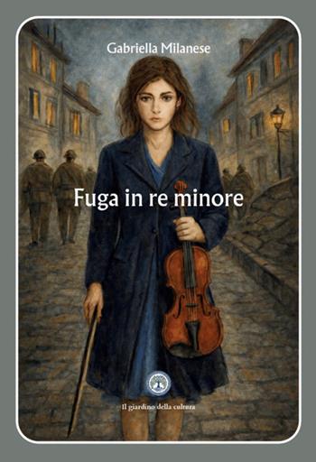 Fuga in re minore - Gabriella Milanese - Libro Balzano Editore - Librerie Il giardino della cultura 2026 | Libraccio.it