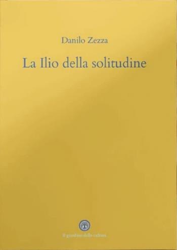 La ilio della solitudine. Lettera a Terenzio - Danilo Zezza - Libro Balzano Editore - Librerie Il giardino della cultura 2025 | Libraccio.it