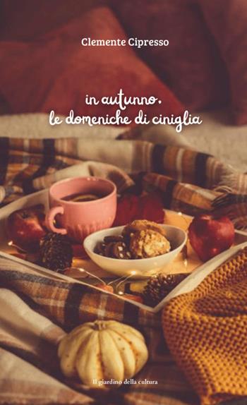 In autunno, le domeniche di ciniglia - Clemente Cipresso - Libro Balzano Editore - Librerie Il giardino della cultura 2026 | Libraccio.it