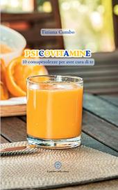 Psicovitamine. 10 consapevolezze per aver cura di te