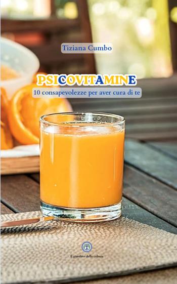 Psicovitamine. 10 consapevolezze per aver cura di te - Tiziana Cumbo - Libro Balzano Editore - Librerie Il giardino della cultura 2026 | Libraccio.it
