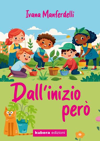 Dall'inizio però - Ivana Manferdelli - Libro Kubera Edizioni 2026 | Libraccio.it