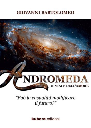 Andromeda - Giovanni Bartolomeo - Libro Kubera Edizioni 2026 | Libraccio.it