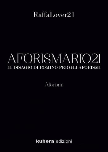 Aforismario21 - Lover 21 Raffa - Libro Kubera Edizioni 2026 | Libraccio.it