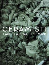 Ceramisti. Argilla tra le mani