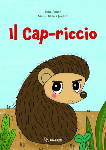 Cap-riccio. Ediz. illustrata - Ilaria Fanton - Libro Giaconi Editore 2026 | Libraccio.it