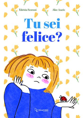 Tu sei felice? - Fabrizia Scorzoni - Libro Giaconi Editore 2026 | Libraccio.it