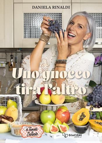 Uno gnocco tira l'altro - Daniela Rinaldi - Libro Giaconi Editore 2026 | Libraccio.it