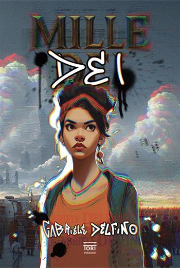 Mille dei - Gabriele Delfino - Libro Tori Edizioni 2025 | Libraccio.it