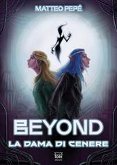 Beyond. La dama di cenere