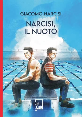 Narcisi, il nuoto - Giacomo Narcisi - Libro DFG Lab 2025, Ad maiora semper! | Libraccio.it