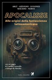 Apocalisse. Alle origini della fantascienza latinoamericana