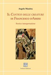 Il Cantico delle creature di Francesco d'Assisi. Storia e interpretazione